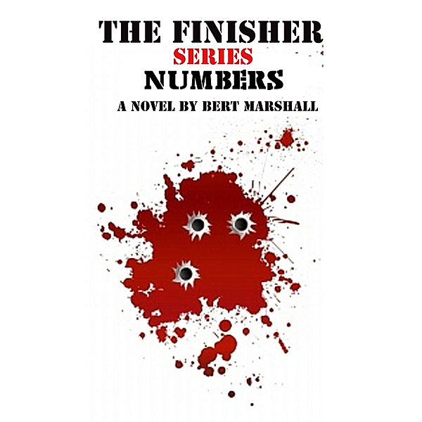 The Finisher Series: The Finisher Series: Numbers, Bert Marshall
