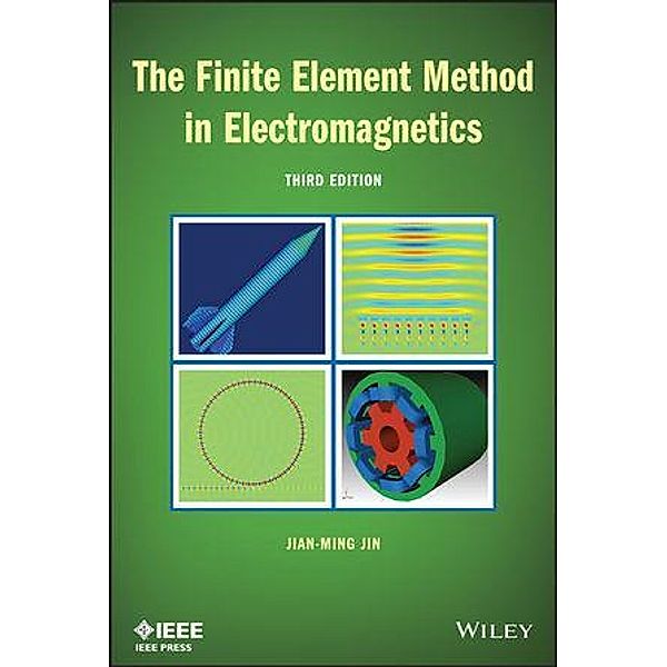 The Finite Element Method in Electromagnetics / Wiley - IEEE Bd.1, Jian-Ming Jin