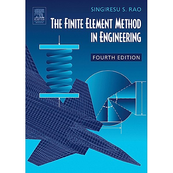 The Finite Element Method in Engineering, Singiresu S. Rao