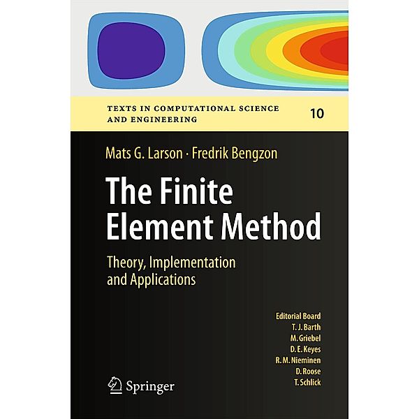 The Finite Element Method: Theory, Implementation, and Applications / Texts in Computational Science and Engineering Bd.10, Mats G. Larson, Fredrik Bengzon