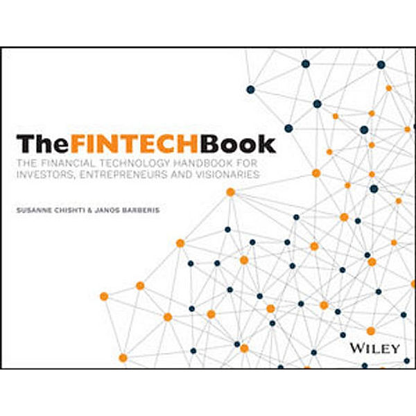 The FINTECH Book, Susanne Chishti, Janos Barberis