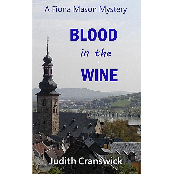 The Fiona Mason Mysteries: Blood in the Wine (The Fiona Mason Mysteries), Judith Cranswick