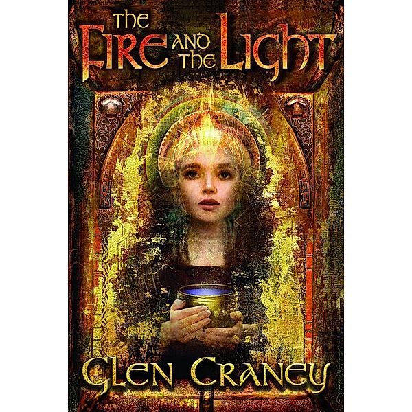 The Fire and the Light: A Novel of the Cathars, Glen Craney