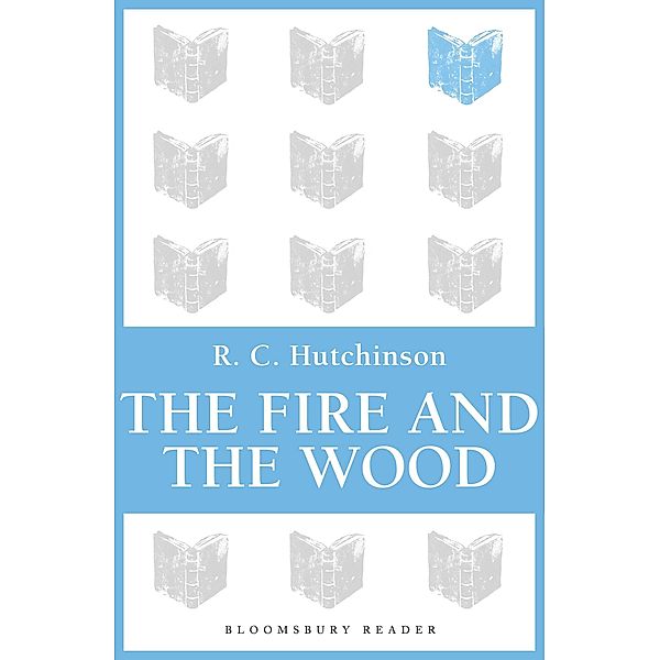 The Fire and the Wood, R. C. Hutchinson
