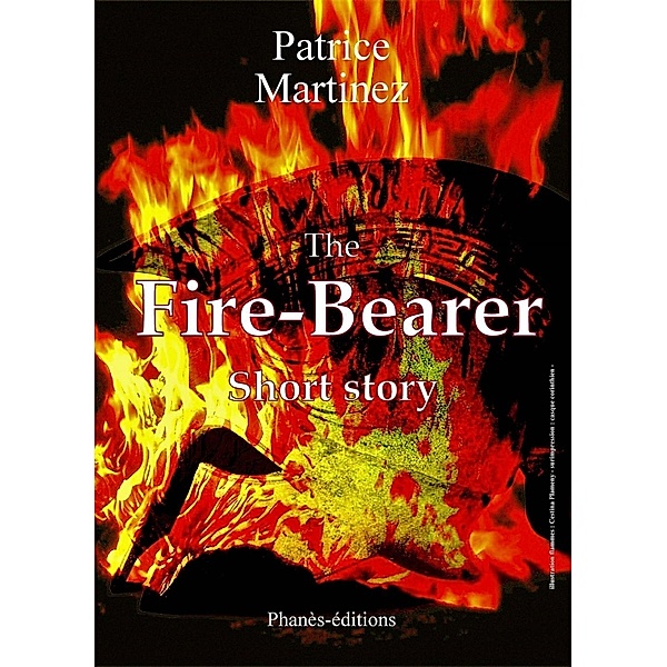 THE FIRE-BEARER, Patrice Martinez