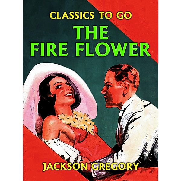 The Fire Flower, Jackson Gregory