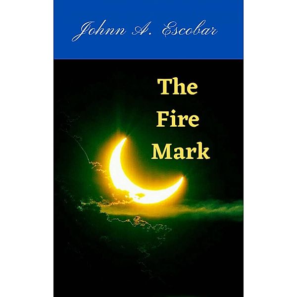 The Fire Mark, Johnn A. Escobar