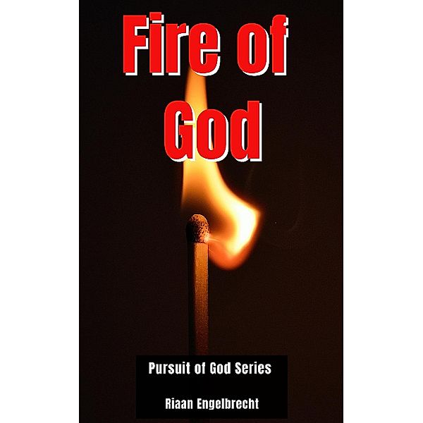 The Fire of God / Pursuit of God Bd.0, Riaan Engelbrecht