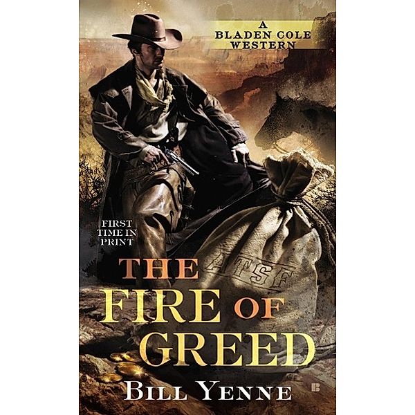 The Fire of Greed / Bladen Cole Bounty Hunter Bd.2, Bill Yenne