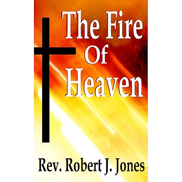 The Fire of Heaven, Robert Jones