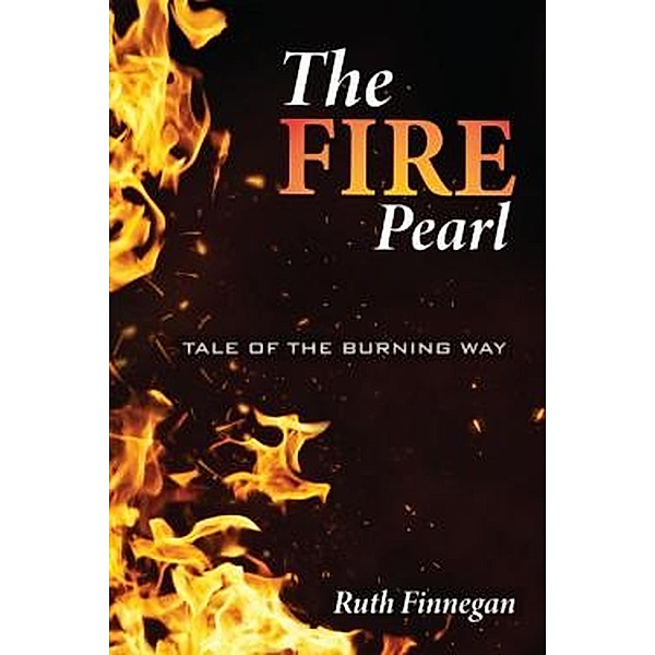 THE FIRE PEARL Tale of the  burning way (Kate-Pearl Stories, #5) / Kate-Pearl Stories, Ruth Finnegan