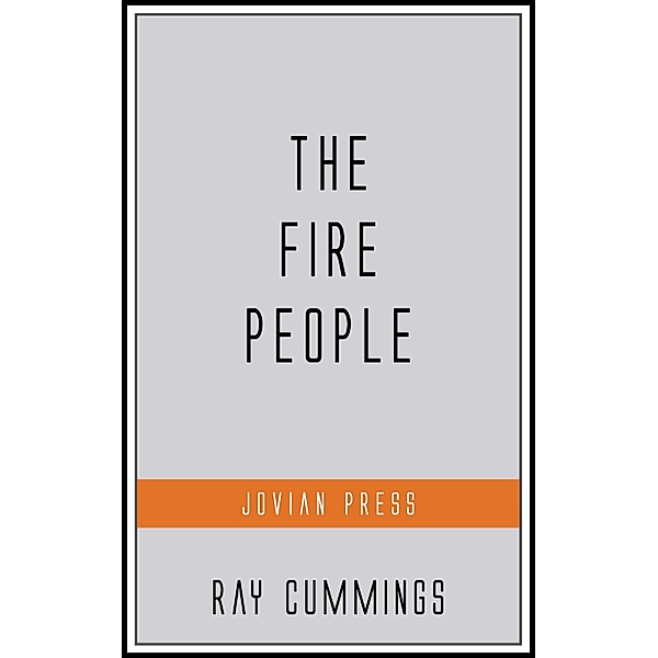 The Fire People, Ray Cummings