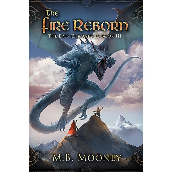 The Fire Reborn (The Eres Chronicles, #3) / The Eres Chronicles, Mb Mooney