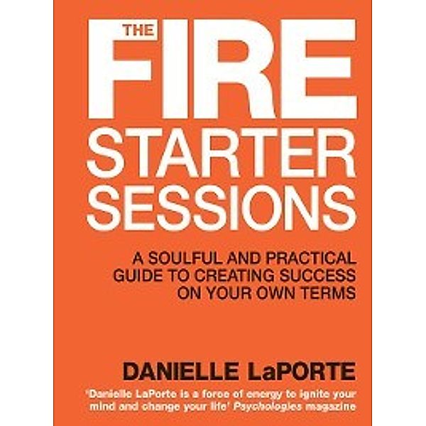 The Fire Starter Sessions, Danielle Laporte