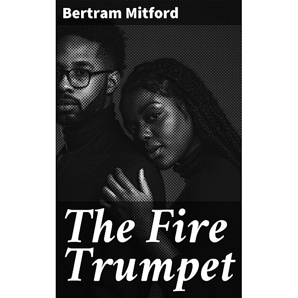 The Fire Trumpet, Bertram Mitford