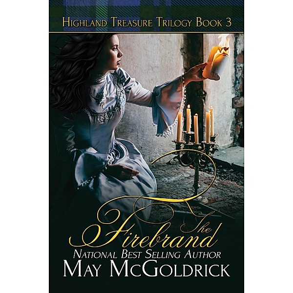 The Firebrand (Highland Treasure Trilogy, #3) / Highland Treasure Trilogy, May McGoldrick