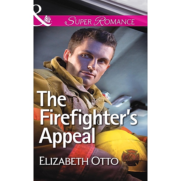 The Firefighter's Appeal (Mills & Boon Superromance) / Mills & Boon Superromance, Elizabeth Otto