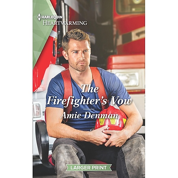 The Firefighter's Vow (Mills & Boon Heartwarming) (Cape Pursuit Firefighters, Book 2) / Mills & Boon Heartwarming, Amie Denman