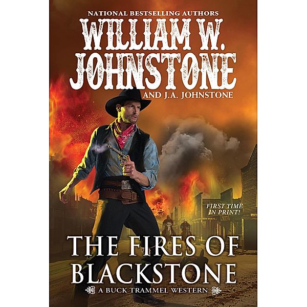 The Fires of Blackstone / A Buck Trammel Western Bd.4, William W. Johnstone, J. A. Johnstone