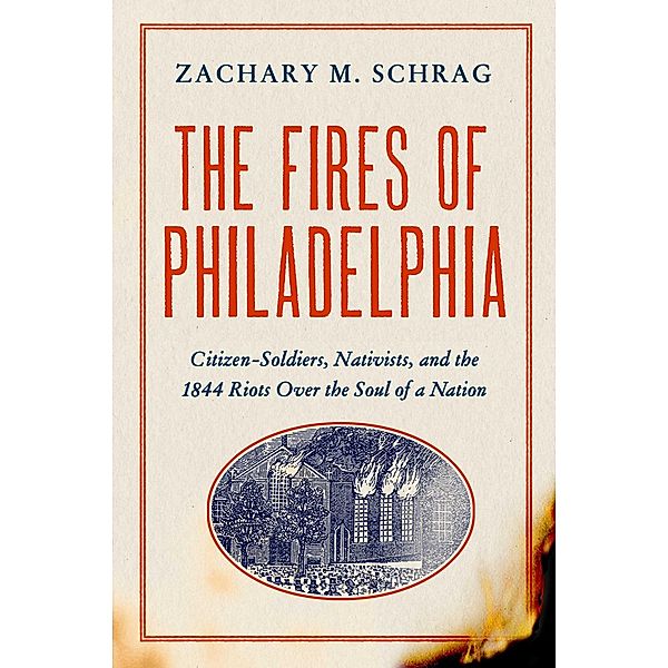 The Fires of Philadelphia, Zachary M. Schrag