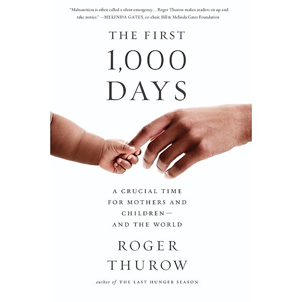 The First 1,000 Days, Roger Thurow
