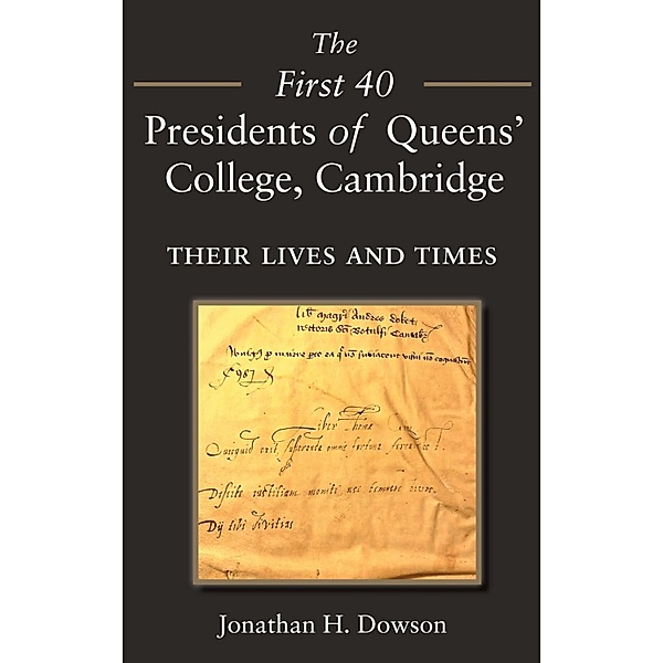 The First 40 Presidents of Queens' College Cambridge, Jonathan Dowson