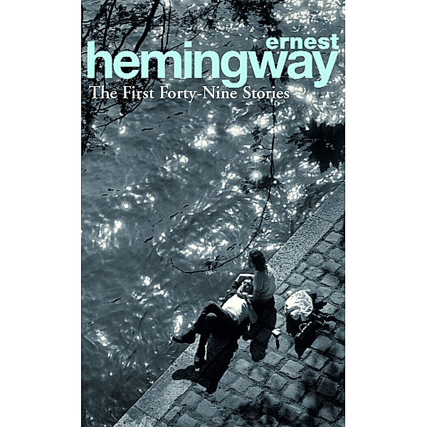 The First 49 Stories, Ernest Hemingway