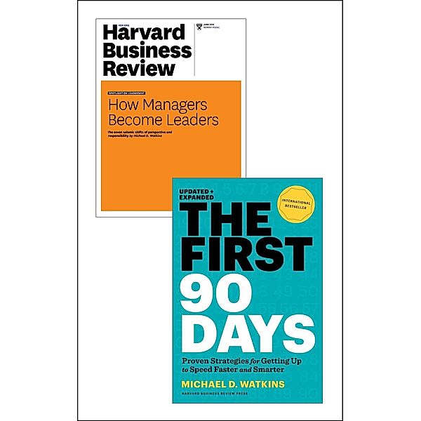 The First 90 Days with Harvard Business Review article How Managers Become Leaders (2 Items), Michael D. Watkins