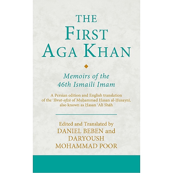 The First Aga Khan: Memoirs of the 46th Ismaili Imam