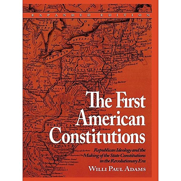 The First American Constitutions, Willi Paul Adams