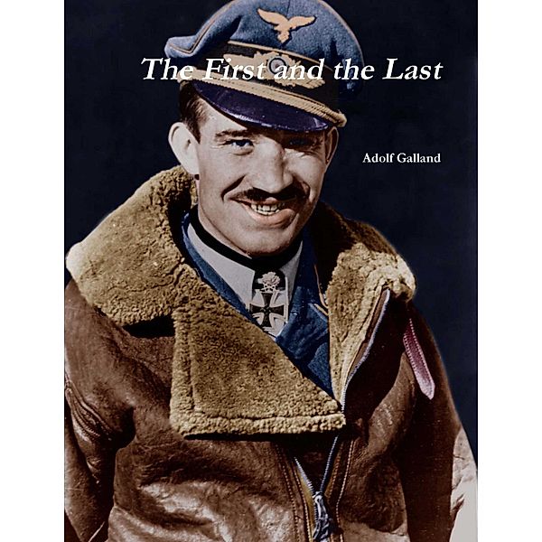 The First and The Last, Adolf Galland