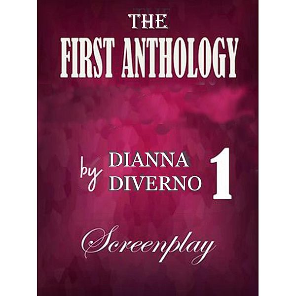 The First Anthology, Dianna Diverno