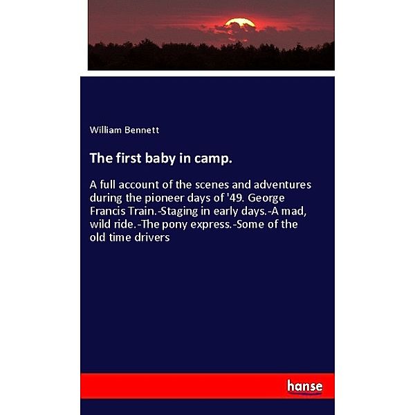 The first baby in camp., William Bennett