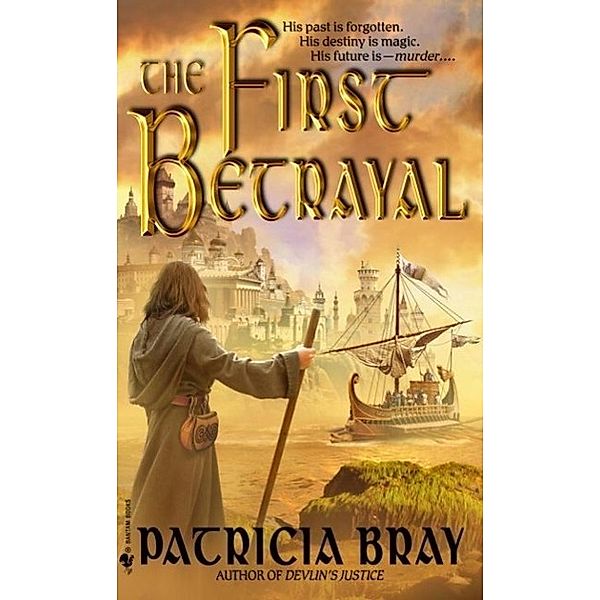 The First Betrayal / The Chronicles of Josan Bd.1, Patricia Bray