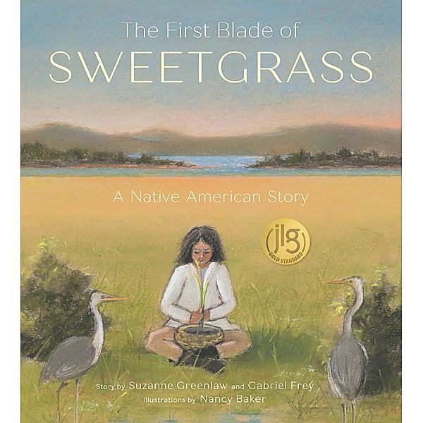 The First Blade of Sweetgrass, Suzanne Greenlaw, Gabriel Frey