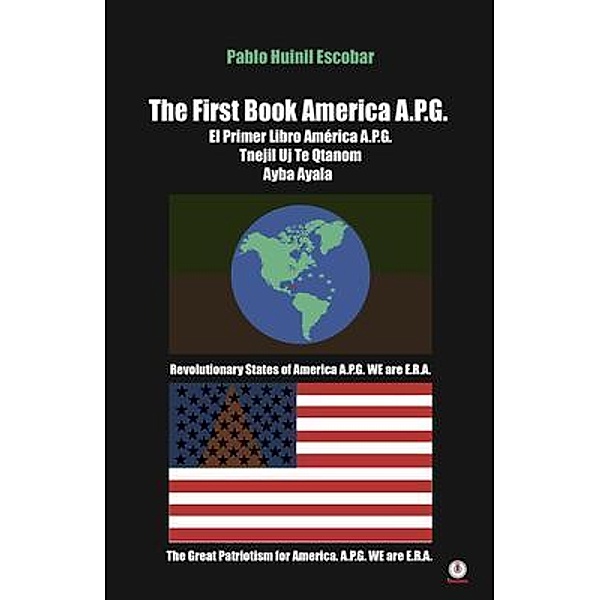 The First Book America A.P.G., Pablo Huinil Escobar