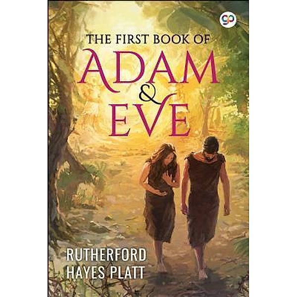 The First Book of Adam and Eve / GENERAL PRESS, Rutherford H. Platt