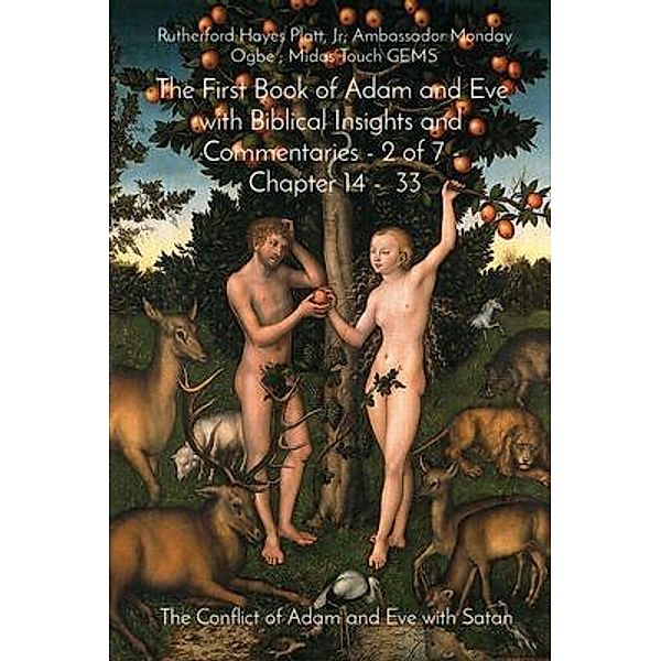 The First Book of Adam and Eve with Biblical Insights and Commentaries - 2 of 7 Chapter 14 -  33, Jr Hayes Platt, Ambassador Midas Touch Gems