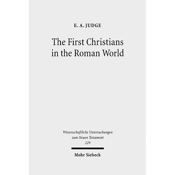 The First Christians in the Roman World, Edwin A. Judge