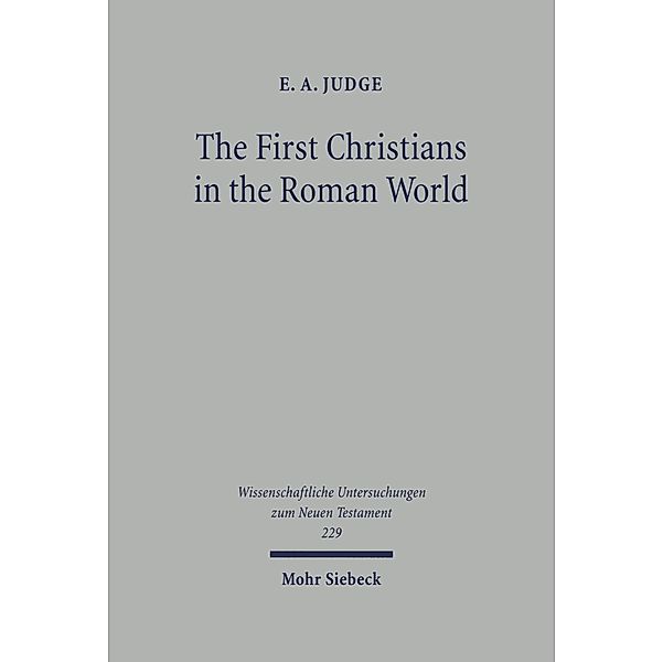 The First Christians in the Roman World, E. A. Judge