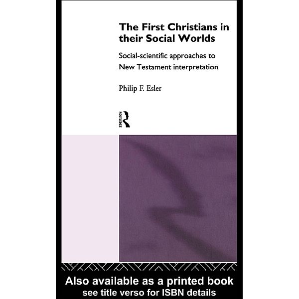 The First Christians in Their Social Worlds, Philip F. Esler