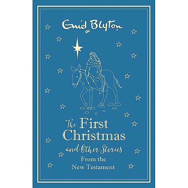 The First Christmas and Other Bible Stories From the New Testament, Enid Blyton