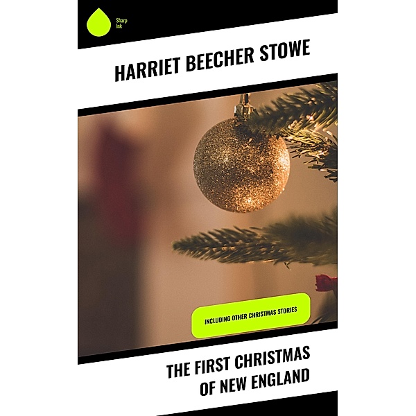 The First Christmas of New England, Harriet Beecher Stowe