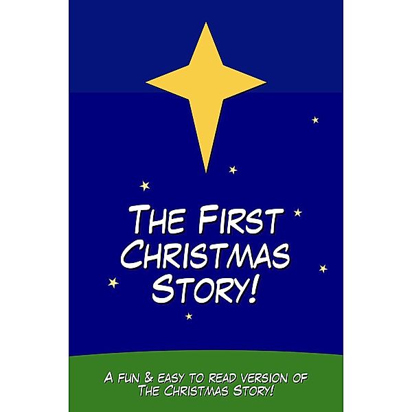 The First Christmas Story!, James Cooper