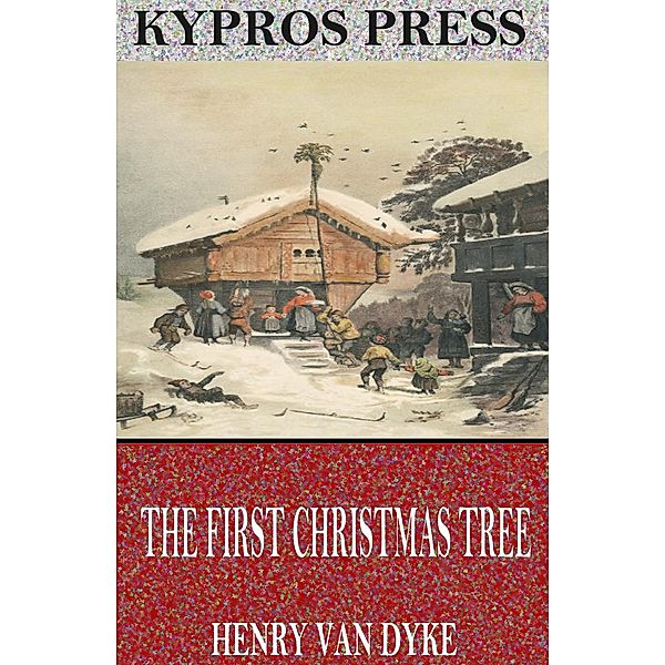 The First Christmas Tree, Henry Van Dyke