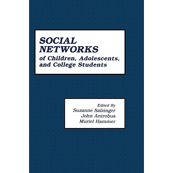 The First Compendium of Social Network Research Focusing on Children and Young Adult, Suzanne Salzinger, John Antrobus, Muriel Hammer