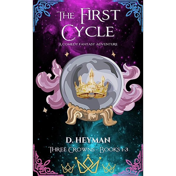 The First Cycle (Three Crowns Collected Editions, #1) / Three Crowns Collected Editions, David Heyman