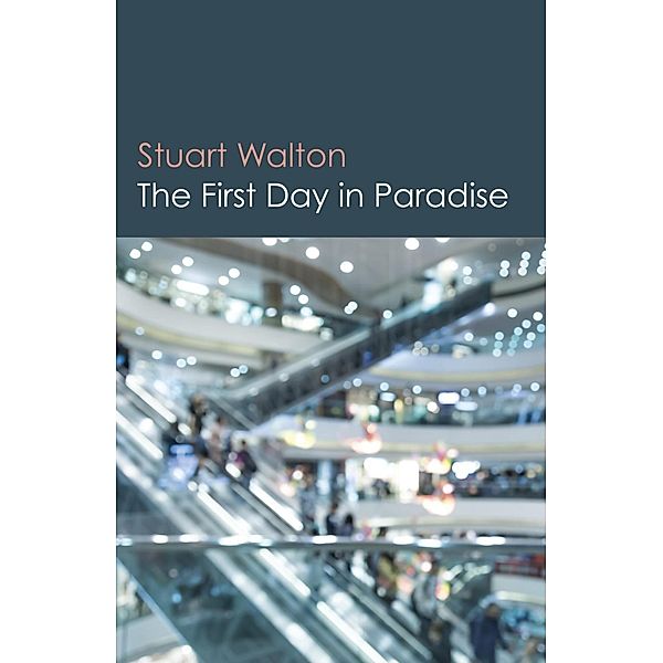 The First Day in Paradise, Stuart Walton