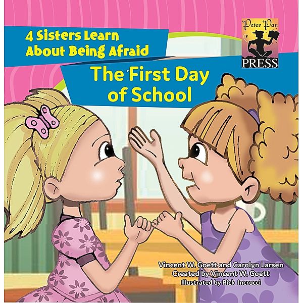 The First Day of School / 4 Sisters, Vincent W. Goett, Carolyn Larsen