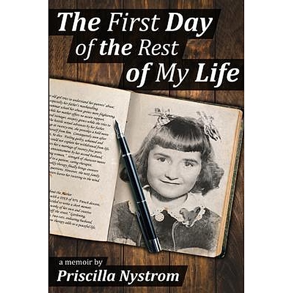 The First Day of the Rest of My Life / Priscilla Nystrom, Priscilla Nystrom